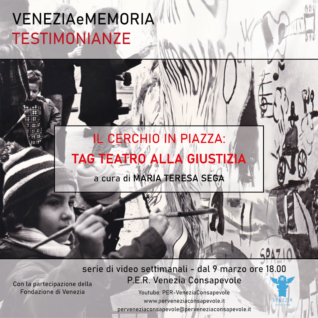 VENEZIAeMEMORIA-TESTIMONIANZE- Maria Teresa Sega - Il Cerchio In Piazza - TAG Teatro Alla Giustizia.